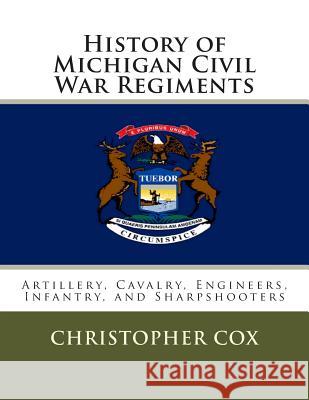 History of Michigan Civil War Regiments: Artillery, Cavalry, Engineers, Infantry, and Sharpshooters Zondervan Bibles 9781492804734 Zondervan - książka