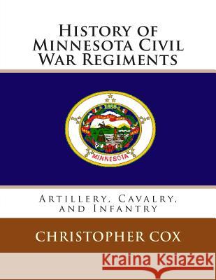 History of Minnesota Civil War Regiments: Artillery, Cavalry, and Infantry Zondervan Bibles 9781492818434 Zondervan - książka