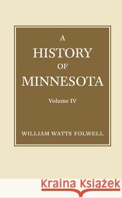 History of Minnesota Volume 4 William W. Folwell 9780873514903 Minnesota Historical Society Press - książka