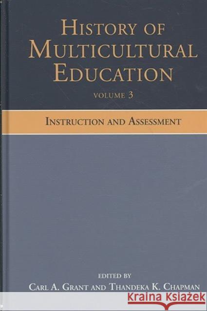 History of Multicultural Education Volume 3 : Instruction and Assessment A. Gran 9780805854435 Routledge - książka