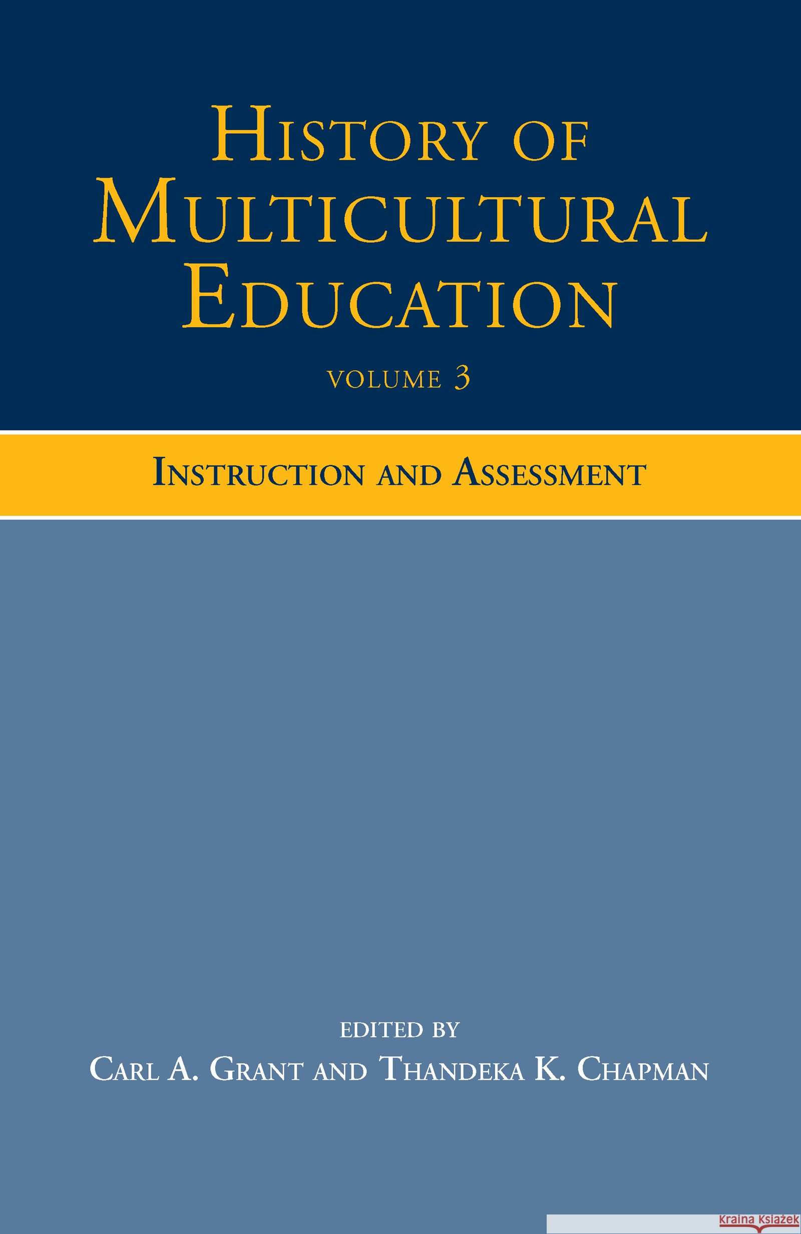 History of Multicultural Education Volume 3 : Instruction and Assessment A. Gran 9780805854435 Routledge - książka