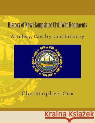 History of New Hampshire Civil War Regiments: Artillery, Cavalry, and Infantry Zondervan Bibles 9781492818502 Zondervan - książka