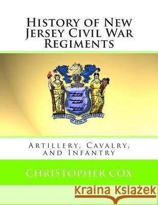 History of New Jersey Civil War Regiments: Artillery, Cavalry, and Infantry Zondervan Bibles 9781492818649 Zondervan - książka