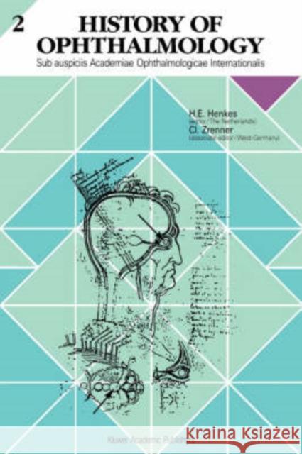 History of Ophthalmology: Sub Auspiciis Academiae Ophthalmologicae Internationalis Henkes, Harold E. 9780792302735 Springer - książka