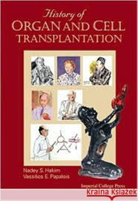 History of Organ and Cell Transplantation Hakim, Nadey S. 9781860942099 Imperial College Press - książka