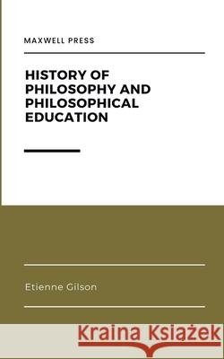 History of Philosophy and Philosophical Education Etienne Gilson 9789355281043 Mjp Publisher - książka