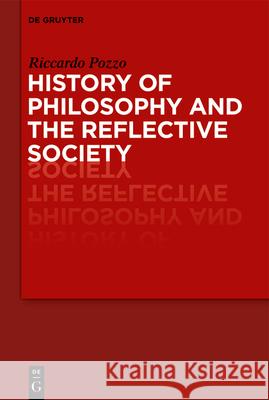 History of Philosophy and the Reflective Society Riccardo Pozzo 9783110709056 de Gruyter - książka