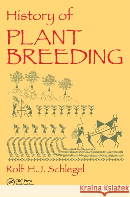 History of Plant Breeding Rolf H. J. Schlegel 9781138106765 CRC Press - książka