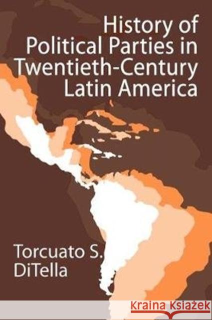 History of Political Parties in Twentieth-Century Latin America Torcuato D 9781138525153 Routledge - książka