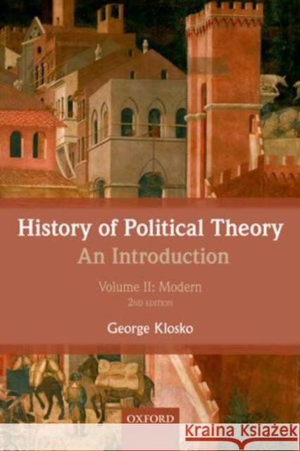 History of Political Theory: An Introduction: Volume II: Modern Klosko, George 9780199695447 Oxford University Press, USA - książka