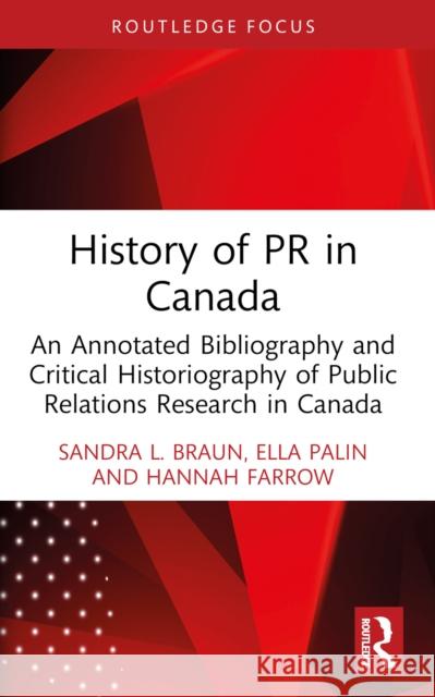 History of PR in Canada Hannah Farrow 9781032830438 Taylor & Francis Ltd - książka