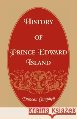 History of Prince Edward Island Duncan Campbell 9781556133343 Heritage Books - książka