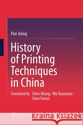History of Printing Techniques in China Pan Jixing 9789819661183 Springer - książka