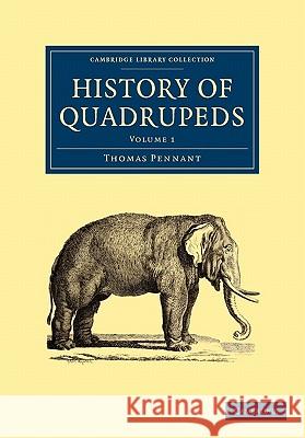 History of Quadrupeds Thomas Pennant 9781108005166 CAMBRIDGE UNIVERSITY PRESS - książka