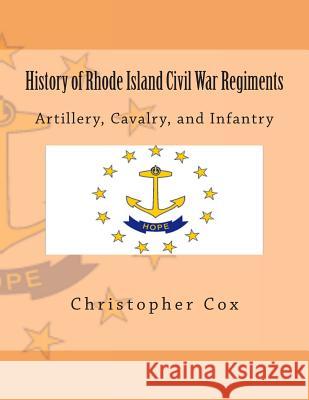 History of Rhode Island Civil War Regiments: Artillery, Cavalry, and Infantry Zondervan Bibles 9781492818717 Zondervan - książka