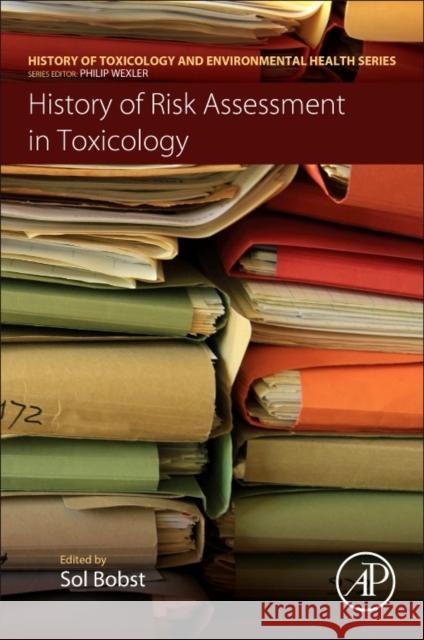 History of Risk Assessment in Toxicology Sol Bobst 9780128095324 Academic Press - książka