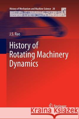 History of Rotating Machinery Dynamics J.S. Rao 9789400735330 Springer - książka