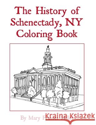 History of Schenectady Coloring Book Mary Frances Millet 9781641842686 Jetlaunch - książka