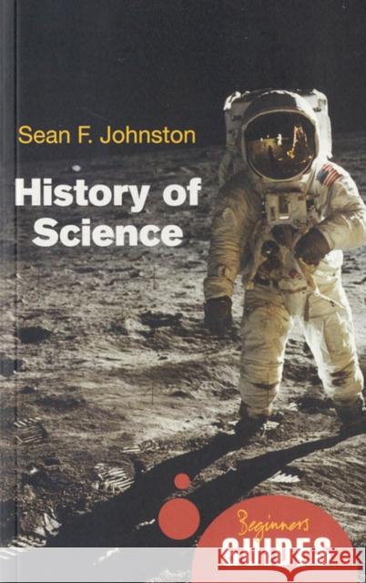 History of Science: A Beginner's Guide Sean Johnston 9781851686810  - książka