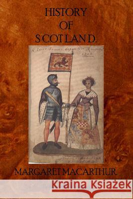 History of Scotland Margaret MacArthur 9781770831223 Theophania Publishing - książka