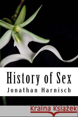 History of Sex Jonathan Harnisch 9781535063593 Createspace Independent Publishing Platform - książka