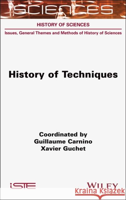 History of Techniques Xavier (University of Technology of Compiegne, France) Guchet 9781789452075 Wiley - książka
