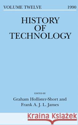 History of Technology Volume 12 Graham Hollister-Short Frank James 9781350019157 Bloomsbury Academic - książka