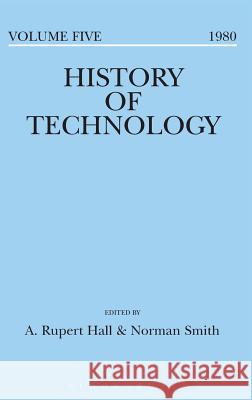 History of Technology Volume 5 A. Rupert Hall Norman Smith  9781350017627 Bloomsbury Academic - książka