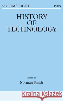 History of Technology Volume 8 Norman Smith   9781350018204 Bloomsbury Academic - książka