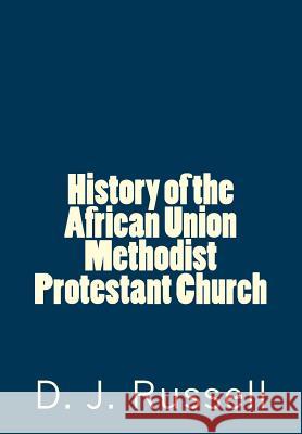 History of the African Union Methodist Protestant Church Daniel James Russell 9781508789413 Createspace Independent Publishing Platform - książka