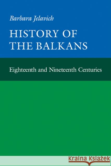 History of the Balkans: Volume 1 Barbara Jelavich 9780521274586 Cambridge University Press - książka