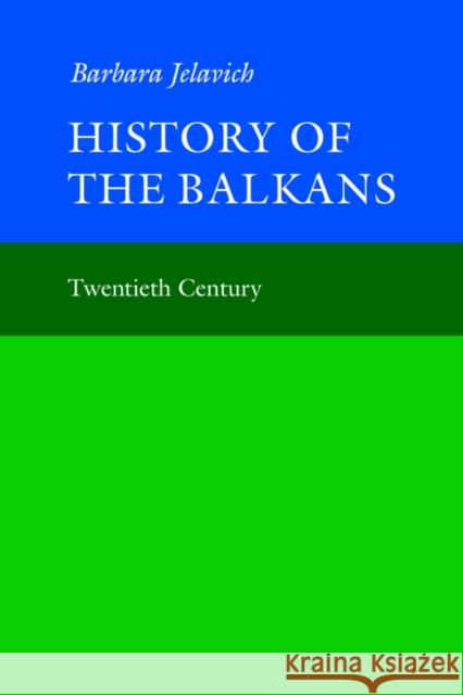 History of the Balkans: Volume 2 Barbara Jelavich 9780521274593 Cambridge University Press - książka