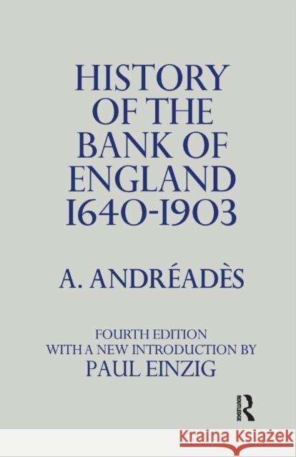 History of the Bank of England A. M. Andreades 9781138976160 Routledge - książka