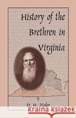 History of the Brethren in Virginia D. H. Zigler 9780788437823 Heritage Books - książka