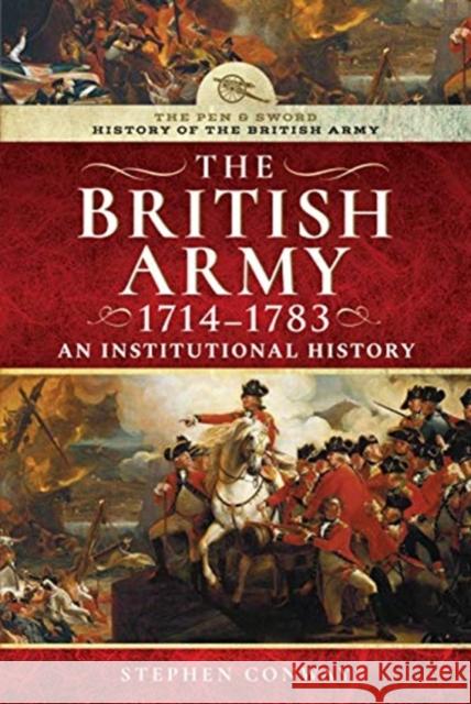 History of the British Army, 1714-1783: An Institutional History Stephen Conway 9781526711403 Pen & Sword Books Ltd - książka