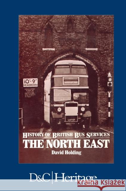 History of the British Bus Service: North East David Holding 9780715378137 David & Charles - książka