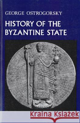 History of the Byzantine State Ostrogorsky, George 9780813511986 Rutgers University Press - książka