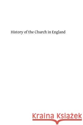 History of the Church in England: From the Beginning of the Christian Era to the Accession of Henry VIII Mary Allies Brother Hermenegil 9781489560988 Createspace - książka
