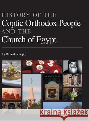 History of the Coptic Orthodox People and the Church of Egypt Robert Morgan 9781460280263 FriesenPress - książka