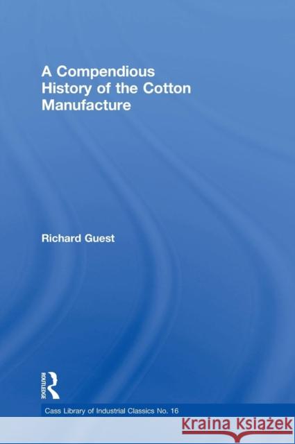History of the Cotton Manufacture in Great Britain Edward Baines Edward Baines  9780714613864 Taylor & Francis - książka