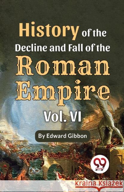 History of the Decline and Fall of the Roman Empire Edward Gibbon 9789357489072 Double 9 Books LLP - książka