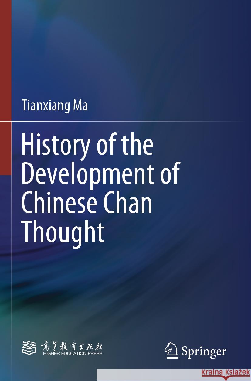 History of the Development of Chinese Chan Thought Tianxiang Ma 9789819956883 Springer Nature Singapore - książka