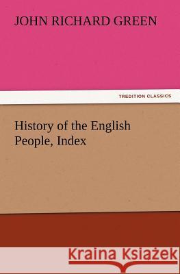 History of the English People, Index John Richard Green 9783847222149 Tredition Classics - książka
