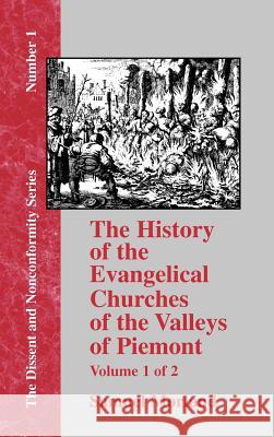 History of the Evangelical Churches of the Valleys of Piemont - Vol. 1 Samuel Morland 9781579785291 Baptist Standard Bearer - książka