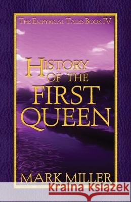 History of the First Queen Mark Miller 9780999619599 Millerwords, LLC - książka