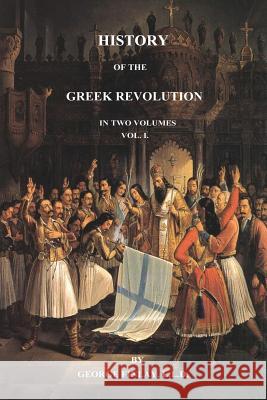 History of the Greek Revolution: Volume 1 George Finlay 9781541191358 Createspace Independent Publishing Platform - książka