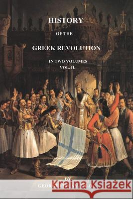 History of the Greek Revolution: Volume 2 George Finlay 9781541191464 Createspace Independent Publishing Platform - książka