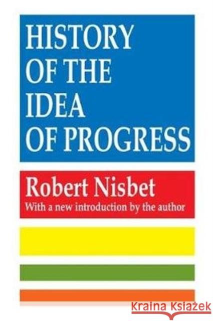 History of the Idea of Progress Robert Nisbet 9781138525160 Taylor & Francis Ltd - książka