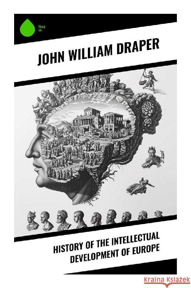 History of the Intellectual Development of Europe Draper, John William 9788028356835 Sharp Ink - książka