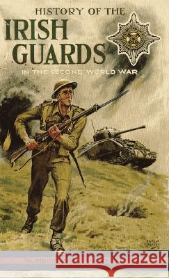 History of the Irish Guards in the Second World War Major D. J. L. Fitzgerald 9781474537889 Naval & Military Press - książka